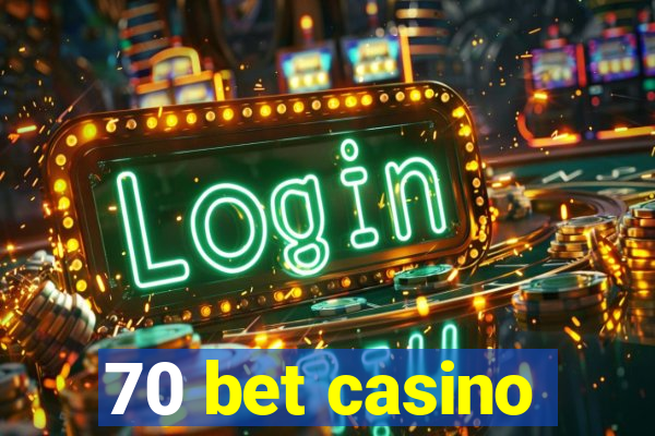 70 bet casino